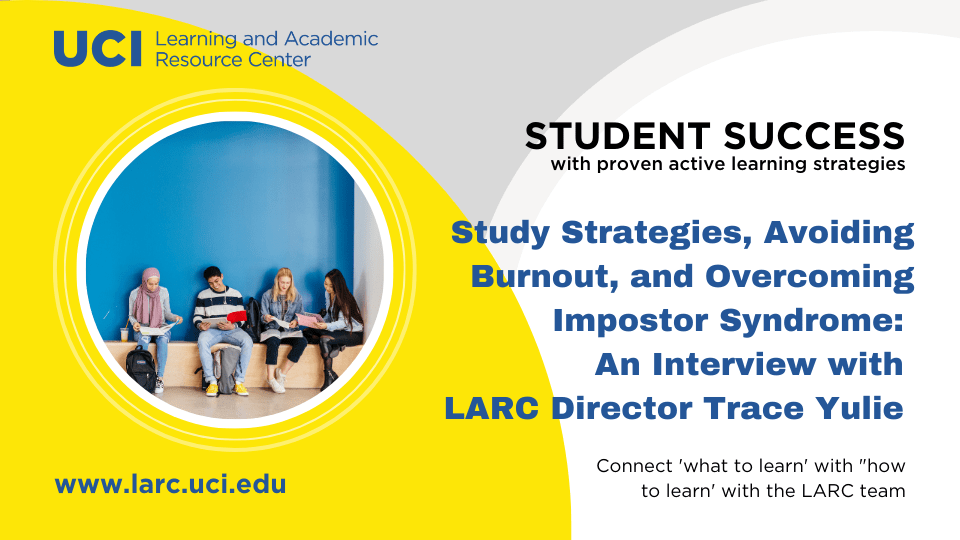 Study Strategies, Avoiding Burnout, and Overcoming Impostor Syndrome: An Interview with LARC Director Trace Yulie